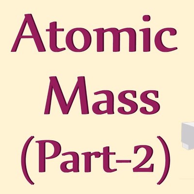 Atomic Mass - CBSE 9
