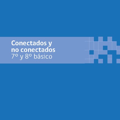 Conectados y no conectados 7° y 8° básico