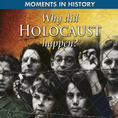 Why Did the Holocaust Happen?