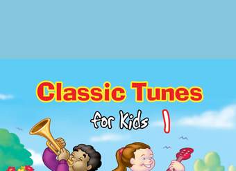 Classic Tunes for Kids 1