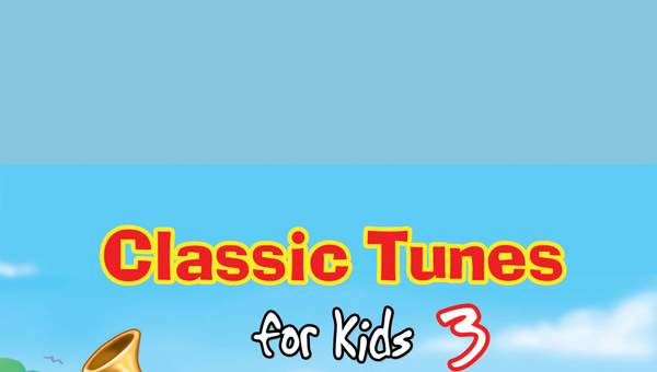Classic Tunes for Kids 3