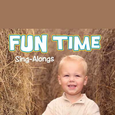 Fun Time Sing-Alongs