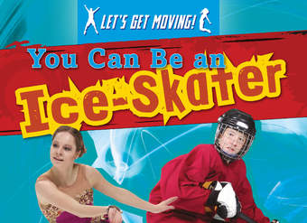 You Can Be an Ice-Skater