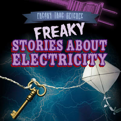 Freaky Stories About Electricity