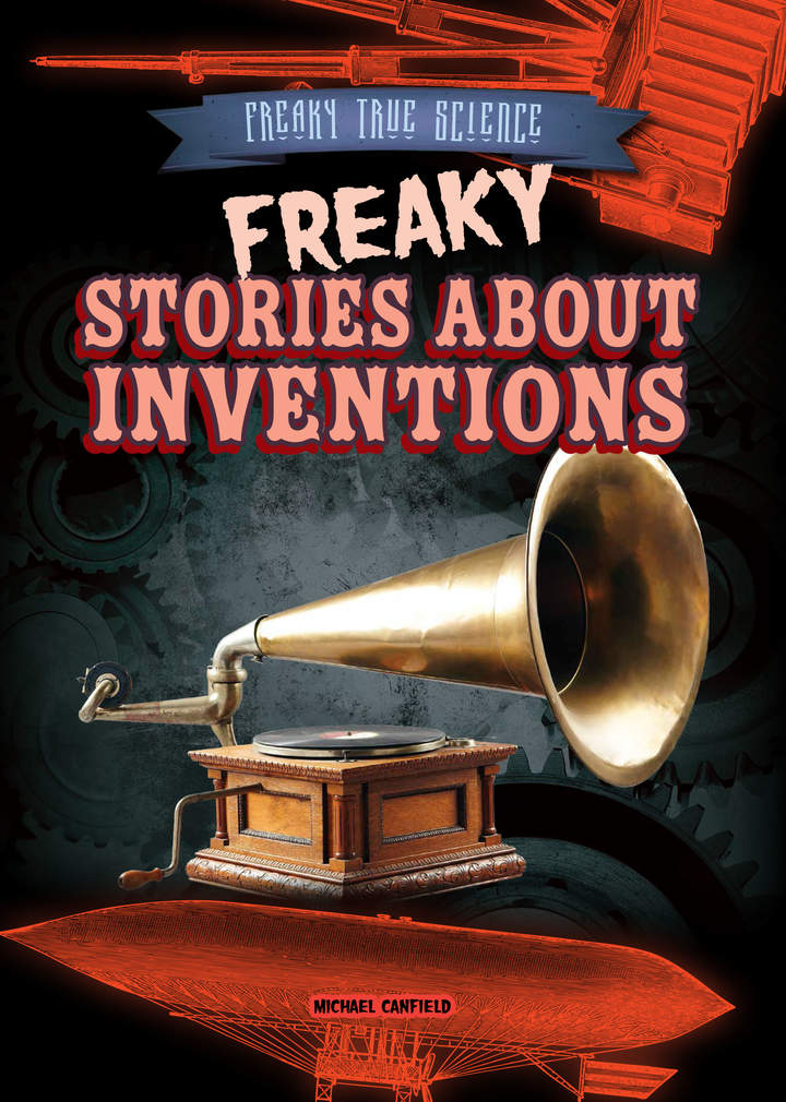 Freaky Stories About Inventions