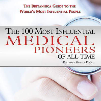 The 100 Most Influential Medical Pioneers of All Time