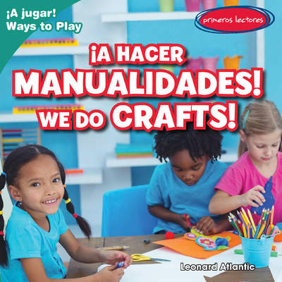 ¡A hacer manualidades! / We Do Crafts!