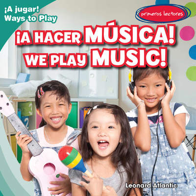 ¡A hacer música! / We Play Music!
