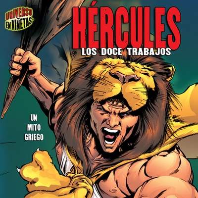 Hércules (Hercules). Los doce trabajos. Un mito griego (The Twelve Labors. A Greek Myth)