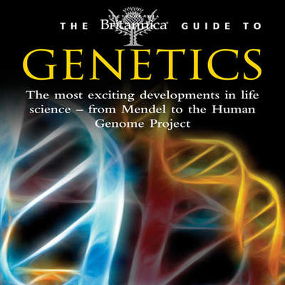 Britannica Guide to Genetics