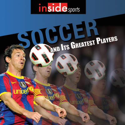 Soccer and Its Greatest Players