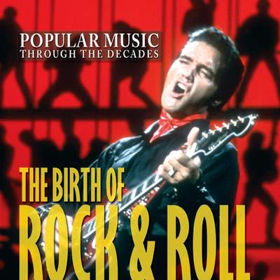 The Birth of Rock &amp; Roll