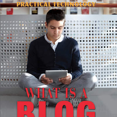 What Is a Blog and How Do I Use It?