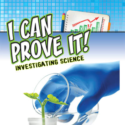 I Can Prove It! Investigating Science