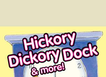 Hickory Dickory Dock &amp; More
