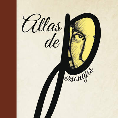 Atlas de personajes literarios. O Soñar a las órdenes de Don Quijote nos sale barato