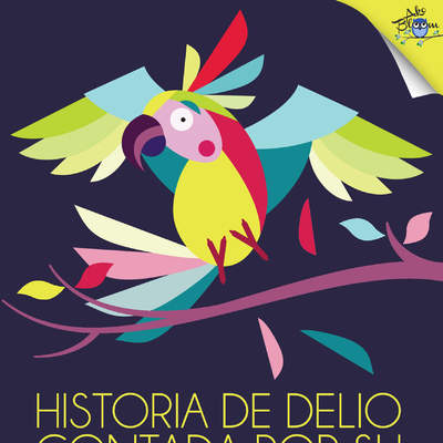 Historia de Delio contada por su papagayo