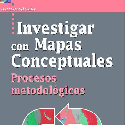 Investigar con mapas conceptuales. Procesos metodológicos