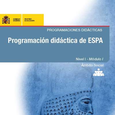 Programación didáctica de ESPA. Programaciones didácticas. Nivel I. Módulo I. Ámbito social