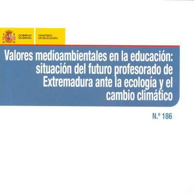 Valores medioambientales en la educación. Situación del futuro profesorado de Extremadura ante la ecología y el cambio climático