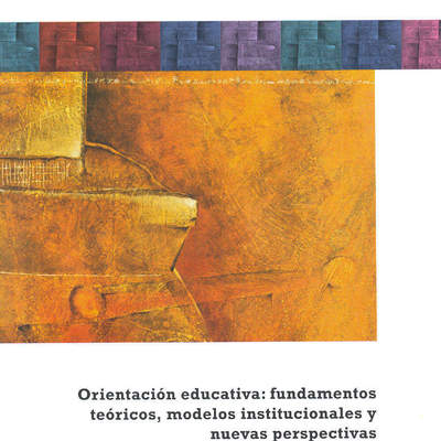 Orientación educativa: fundamentos teóricos, modelos institucionales y nuevas perspectivas