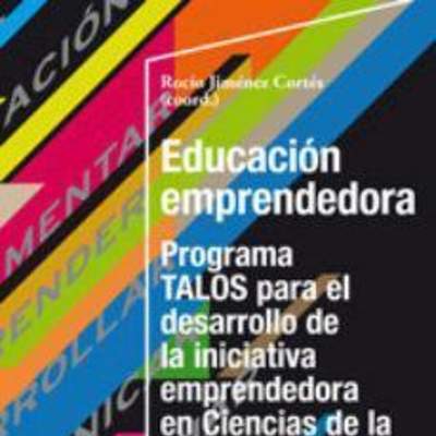 Educación emprendedora. Programa TALOS para el desarrollo de la iniciativa emprendedora en Ciencias de la Educación