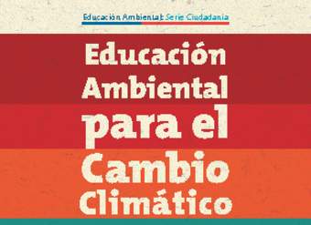 Educación Ambiental para el Cambio Climático