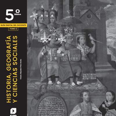 Historia, Geografía y Ciencias Sociales 5º básico, Guía didáctica del docente Tomo 2
