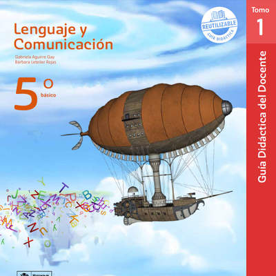 Lenguaje y Comunicación 5° básico, Guía didáctica del docente Tomo 1