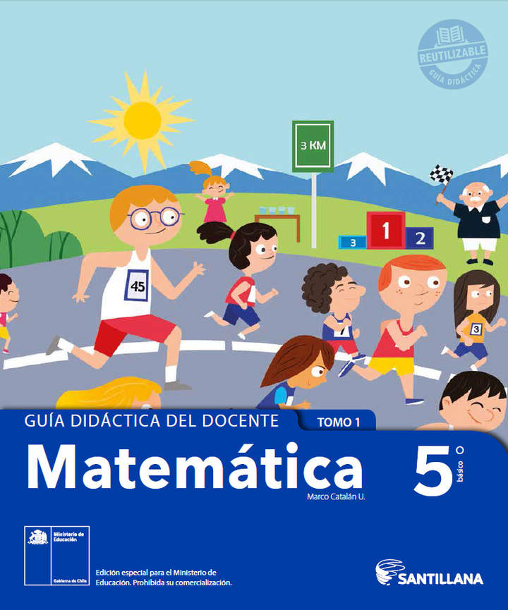 Matemática 5º básico, Santillana, Guía didáctica del docente Tomo 1