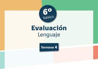 Evaluación 6° básico Lenguaje Semana 4