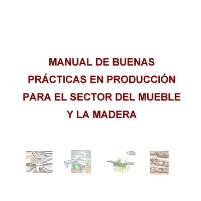 CETEM (2004). Manual de buenas prácticas en producción para el sector del mueble y la madera