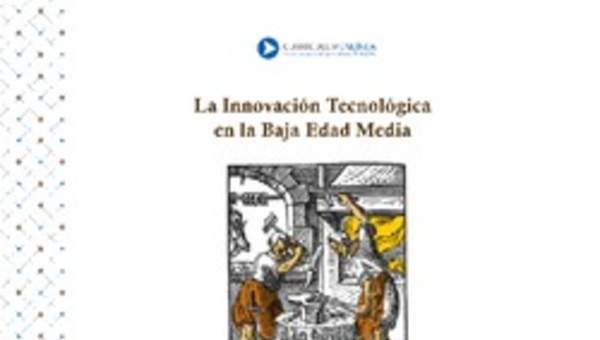 La innovación tecnológica en la Baja Edad Media