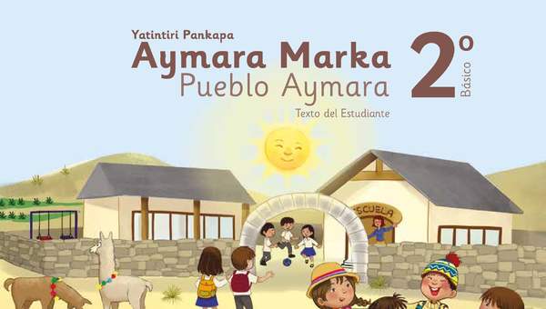 Lengua y Cultura de los Pueblos Originarios Ancestrales 2º Básico, Pueblo Aymara, Texto del estudiante