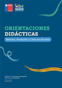 Orientaciones didácticas: Historia, Geografía y Ciencias Sociales
