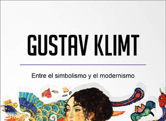 Gustav Klimt. Entre el simbolismo y el modernismo