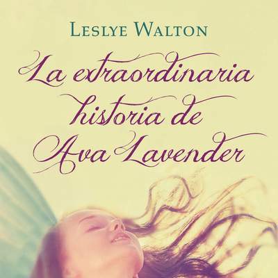 La extraordinaria historia de Ava Lavender