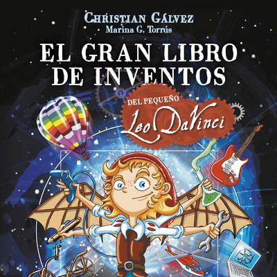 El gran libro de inventos del pequeño Leo Da Vinci (El pequeño Leo Da Vinci)