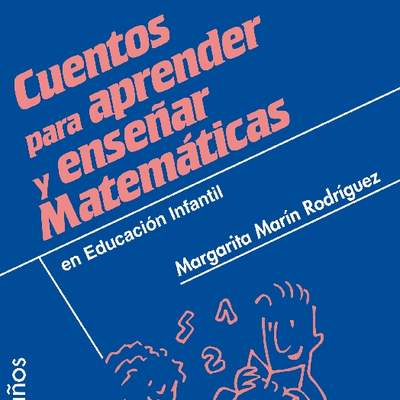 Cuentos para aprender y enseñar matemáticas en Educación Infantil