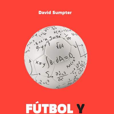 Fútbol y Matemáticas. Aventuras matemáticas del deporte rey