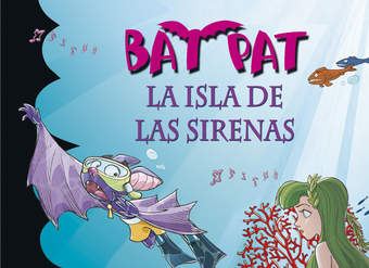 La isla de las sirenas (Serie Bat Pat 12)