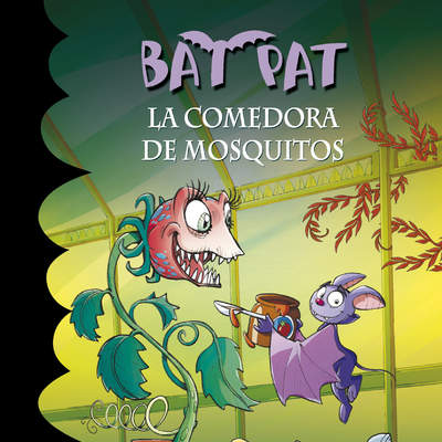 La comedora de mosquitos (Serie Bat Pat 25)