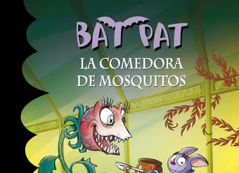 La comedora de mosquitos (Serie Bat Pat 25)