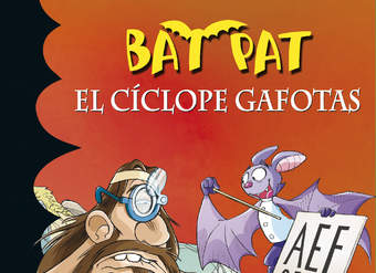 El cíclope gafotas (Serie Bat Pat 29)