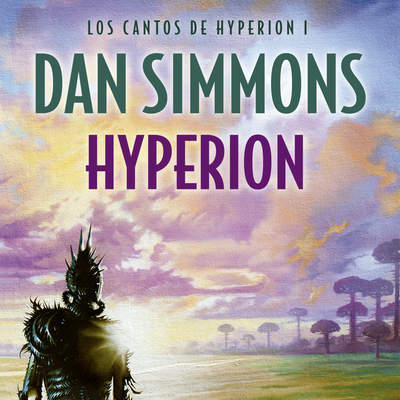 Hyperion (Los cantos de Hyperion Vol. I) Los Cantos de Hyperion (Vol. I)