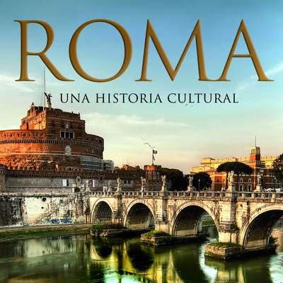Roma. Una historia cultural
