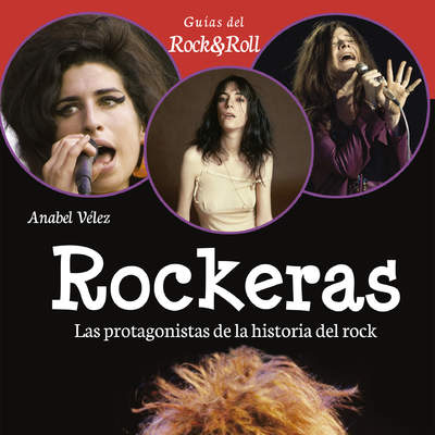 Rockeras. Las protagonistas de la historia del rock