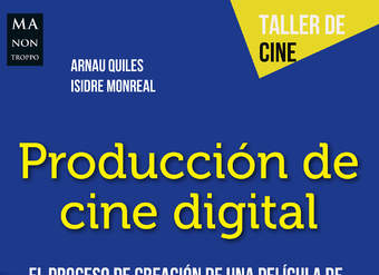 Producción de cine digital. El proceso de creación de una película de bajo presupuesto