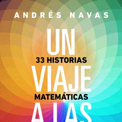 Un viaje a las ideas 33 historias matemáticas
