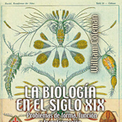 La biología en el siglo XIX. Problemas de forma, función y transformación